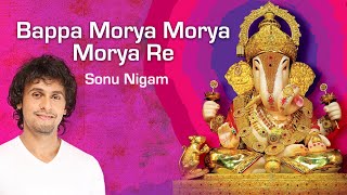 Bappa Morya Morya Morya Re  Sonu Nigam  गणेश उत्सव विशेष 2022 Ganpati Arti  Hindi Ganesh Bhajan [upl. by Brott496]