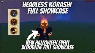 Headless Korashi Bloodline Full Showcase in Shindo Life  RELLGames [upl. by Brasca]