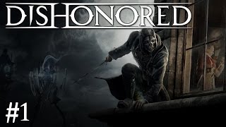 Dishonored  Episode 1  The Great Escape [upl. by Vergne]