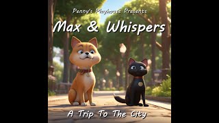 Max The Dog amp Whispers The Cat go on an adventure to the city [upl. by Christy]