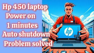 HP 450 Laptop Power on or 1 Minutes Auto Shutdown Problem Solution [upl. by Azil]