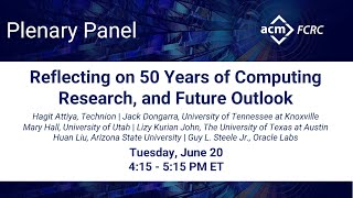 FCRC Plenary Panel Reflecting on 50 Years of Computing Research amp Future Outlook [upl. by Yedarb]