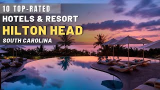 TopRated Best Hotels amp Resorts In Hilton Head  SC [upl. by Lounge]