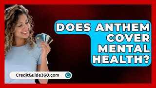 Does Anthem Cover Mental Health  CreditGuide360com [upl. by Esya]