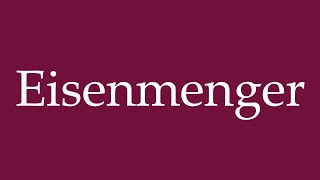 How to Pronounce Eisenmenger Correctly in German [upl. by Odella]