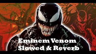 Eminem Venom Slowed amp Reverb [upl. by Tirrell66]