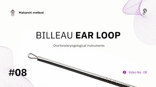 BILLEAU EAR LOOP  Otorhinolaryngological Instruments series [upl. by Adliwa]