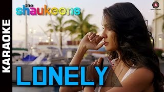 Lonely Karaoke  Lyrics Instrumental  The Shaukeens  Anu Malik  Lisa Haydon [upl. by Oicnecserc]