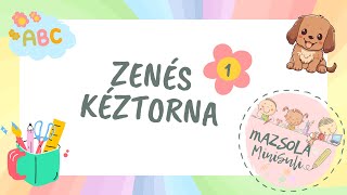 ZENÉS KÉZTORNA 1 [upl. by Burkley671]