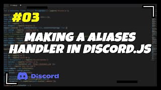 3 Making a Aliases Handler  Discordjs v13 Series [upl. by Auhsaj810]