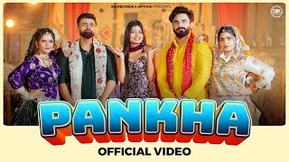 PANKHA  Harsh Gahlot Nandini Sharma Arti Rai Shiva Ch Anjali Raghav Ankur R new Haryanvi Song [upl. by Aikemet]