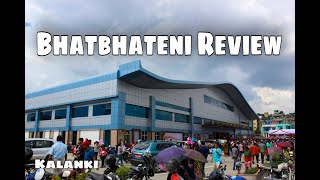 Bhatbhateni Review ft Kalanki [upl. by Ahsinel197]