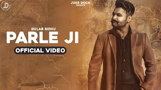 Parle Ji  Gulab Sidhu Official Video B2gether Pros  Juke Dock [upl. by Drawd519]