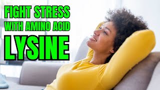 Fight stress with Amino Acid Lysine [upl. by Ecirb]