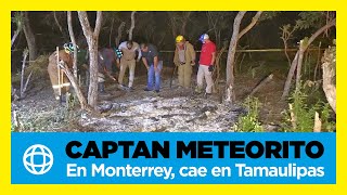 Captan meteorito en Monterrey y cae en Tamaulipas [upl. by Reffotsirk984]