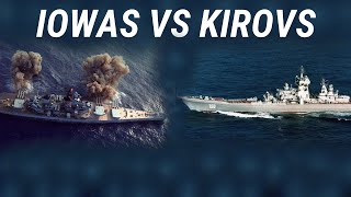 Iowa Class VS Kirovs [upl. by Mehta]