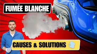 Fumée Blanche à lÉchappement Causes et Solutions Coûts Réels et Conseils dExperts [upl. by Pattani732]