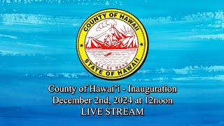 County of Hawaii Inauguration  1222024 [upl. by Leirad621]