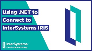 Using NET to Connect to InterSystems IRIS [upl. by Winer]