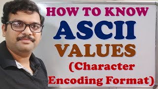 UNDERSTANDING OF ASCII VALUES CHARACTER ENCODING FORMAT  ASCII CODES  C PROGRAM TO FIND ASCII [upl. by Zoltai814]