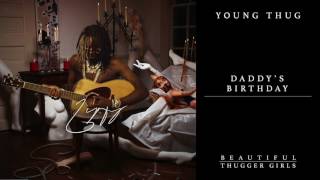 Young Thug  Daddys Birthday Official Audio [upl. by Llertrac]