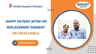 Happy Patient After Hip Replacement Surgery  DrVikas Sawla Shalby Hospitals Jabalpur [upl. by Myo]