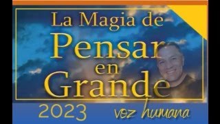 La Magia de Pensar en Grande  Capitulo 4  voz agradable COMO PENSAR EN GRANDE [upl. by Akinal787]