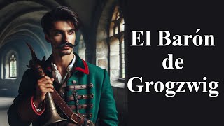 El Barón de Grogzwig de Charles Dickens [upl. by Oznole]