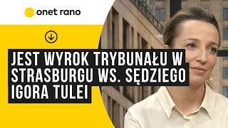 Jest wyrok Trybunału w Strasburgu ws sędziego Igora Tulei [upl. by Ettennej]