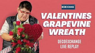 Valentines Grapevine Wreath  DecoExchange Live Replay [upl. by Lledyr]