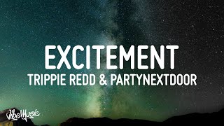 Trippie Redd  Excitement Lyrics feat PARTYNEXTDOOR [upl. by Farrell]