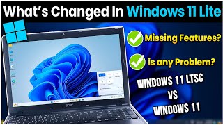 All Changes in Windows 11 LTSC  Windows 11 LTSC vs Windows 11 Standard  Windows 11 LITE🔥 2024💻 [upl. by Cordeelia]