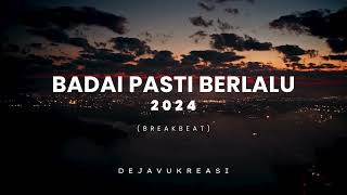 BADAI PASTI BERLALU  BREAKBEAT REMIX 2024 [upl. by Nyliak594]