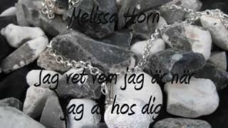 Melissa Horn  Jag vet vem jag är när jag är hos dig Lyrics [upl. by Derwin]