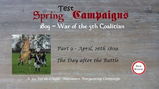 Spring Test Campaign 1809  Part 9 The Day after the Battle [upl. by Leopold505]