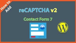 How to Add ReCaptcha v2 in Contact Form 7 [upl. by Verge]