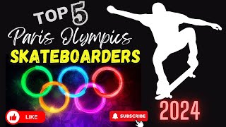 Top 5 Male Skateboarders to Watch at the 2024 Paris Olympics [upl. by Enwahs]