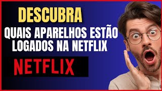 COMO SABER QUAIS APARELHOS ESTÃO CONECTADOS NA NETFLIX [upl. by Nylasoj]