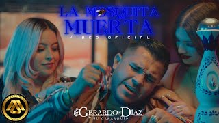 Gerardo Diaz y Su Gerarquia  La Mosquita Muerta Video Oficial  Hoy me pondré una peda [upl. by Annayat]