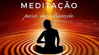 Meditação para Menstruação [upl. by Fredericka]