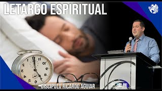 Letargo espiritual  Discípulo Ricardo Aguiar [upl. by Aicemed]