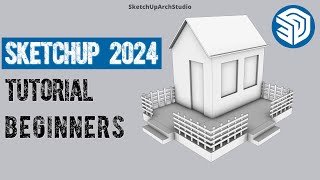 SketchUp 2024 Tutorial For Beginners Ultimate Guide [upl. by Hares]