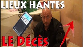 Lieux Hantés  LE DECES [upl. by Ymmas]