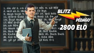 Blitz pédagogiques vs 2800 Elo  JEXPLIQUE TOUT [upl. by Kassity]