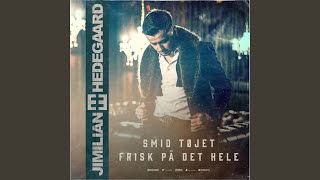 Smid Tøjet  Frisk På Det Hele HEDEGAARD Remix [upl. by Oeht]