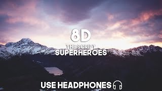 The Script  Superheroes 8D Audio [upl. by Betteanne484]