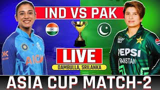 Live Ind vs Pak Womens Asia Cup 2024  India Womens vs Pakistan Womens Today Live Cricket Match [upl. by Shandy894]