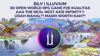 ILV  ILLUVIUM 3D OPEN WORLD RPG GAME P2E KUALITAS AAA THE REAL NEXT AXIE INFINITY  MASIH WORTH [upl. by Illak]