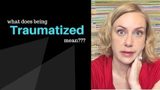 What does BEING TRAUMATIZED mean  Kati Morton [upl. by Adnanref]