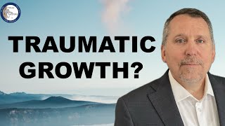 I Explain My Post Traumatic Growth Overview of Post Traumatic Growth [upl. by Sayles]